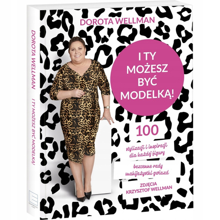 I ty możesz być modelką! Dorota Wellman