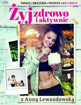 Żyj zdrowo i aktywnie z Anną Lewandowską