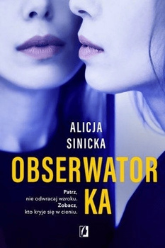 KSIĄŻKA OBSERWATORKA ALICJA SINICKA