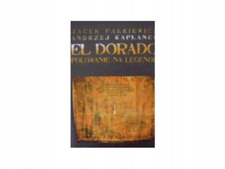 El Dorado polowanie na legendę J. Pałkiewicz