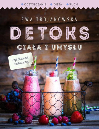 Detoks ciała i umysłu Ewa Trojanowska