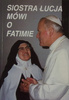 Siostra Łucja mówi o Fatimie Ludwik Kondor