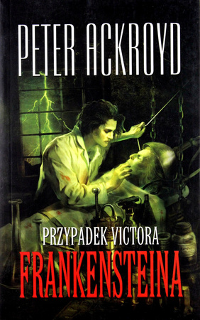 Przypadek Victora Frankensteina Peter Ackroyd