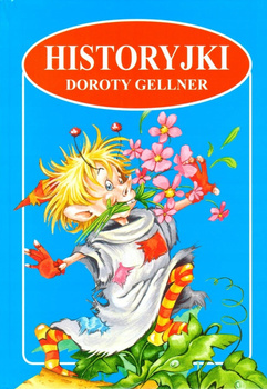 Historyjki Doroty Gellner Dorota Gellner