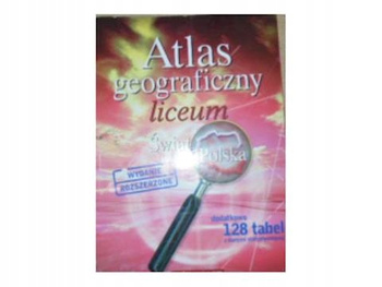 Atlas Geograficzny Liceum Świat polska Praca zbiorowa