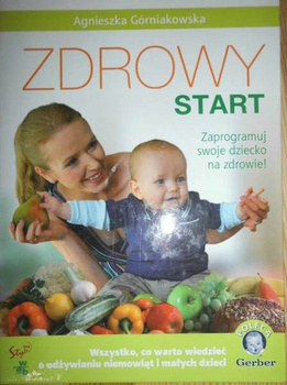 Zdrowy start. Zaprogramuj swoje dziecko na zdrowie!