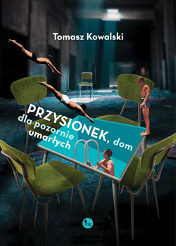 Przysionek dom dla pozornie umarłych Tomasz Kowalski