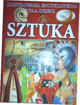 Sztuka. Ilustrowana encyklopedia dla dzieci