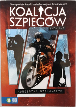 Koalicja szpiegów Tom 2 Baza G-8 Agnieszka Stelmaszyk