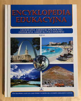 Encyklopedia edukacyjna. Tom 14. Geografia Ameryki Północnej i Południowej