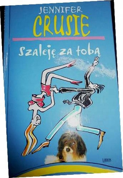 Szaleję za tobą Jennifer Crusie