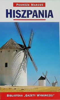 Podróże Marzeń Hiszpania Praca zbiorowa