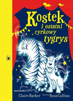 Kostek i ostatni cyrkowy tygrys Claire Barker