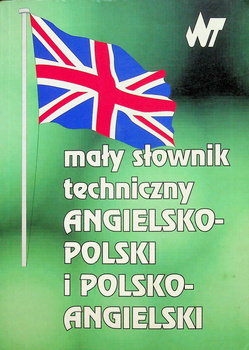 Mały słownik techniczny angielsko polski i polsko angielski Praca zbiorowa
