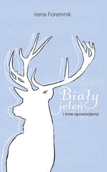 Biały jeleń i inne opowiadania