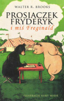 Prosiaczek Fryderyk i miś Freginald Walter R. Brooks