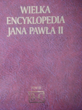 WIELKA ENCYKLOPEDIA JANA PAWŁA II TOM III Praca zbiorowa