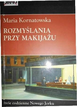 Rozmyślania przy makijażu Maria Kornatowska