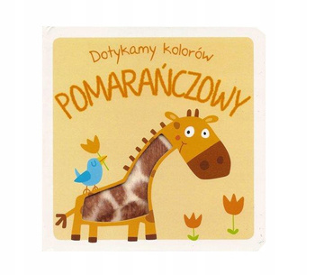 Dotykamy kolorów Pomarańczowy Praca zbiorowa