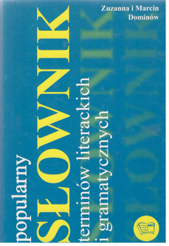 Popularny słownik terminów literackich i gramatycznych Marcin Dominów,