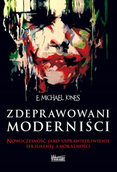 Zdeprawowani moderniści Jones E. Michael