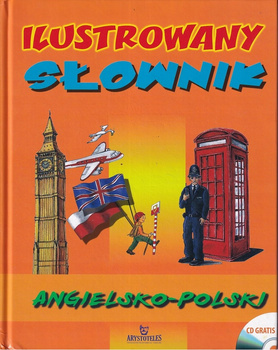 ILUSTROWANY SŁOWNIK ANGIELSKO-POLSKI Praca zbiorowa