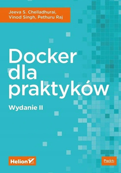 Docker dla praktyków Jeeva S. Chelladhurai, Pethru Raj, Vinod Singh