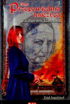 Saga Przepowiednia księżyca Tom 2 Za murami klasztoru Frid Ingulstad