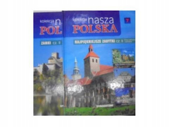 Nasza polska najpiękniejsze zabytki cz.1 tom 2 Praca zbiorowa