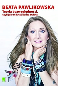 Teoria bezwzględności czyli jak uniknąć końca świata Beata Pawlikowska