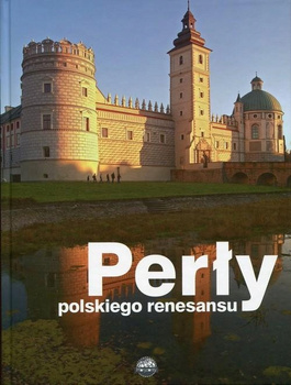 Perły polskiego renesansu Praca zbiorowa