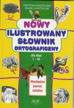 Nowy ilustrowany słownik ortograficzny Błażej Kusztelski, Grażyna