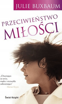 Przeciwieństwo miłości Julie Buxbaum