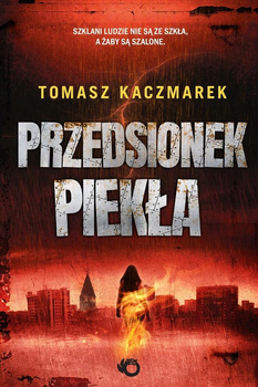 Przedsionek piekła Tomasz Kaczmarek