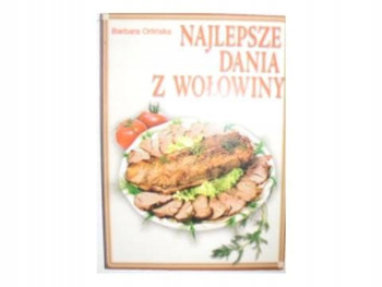 NAJLEPSZE DANIA Z WOŁOWINY BARBARA ORLIŃSKA