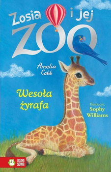 Zosia i jej zoo Wesoła żyrafa Tom 14 Amelia Cobb