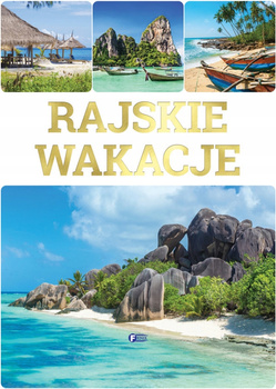 Rajskie wakacje Praca zbiorowa