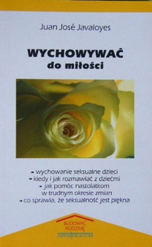 Wychować do miłości Juan José Javaloyes