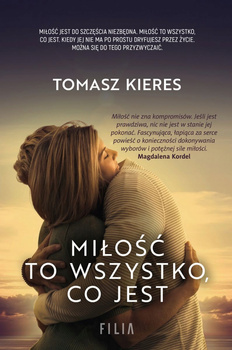 MIŁOŚĆ TO WSZYSTKO, CO JEST T.KIERES