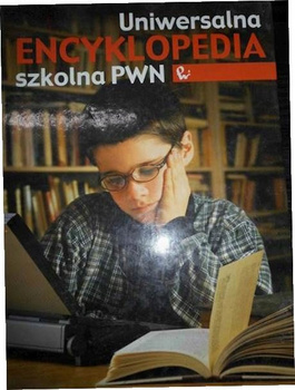 Uniwersalna encyklopedia szkolna Praca zbiorowa