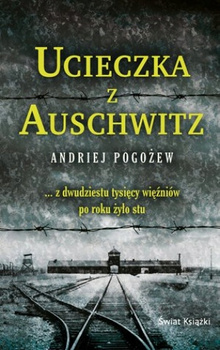 Ucieczka z Auschwitz Andriej Pogożew