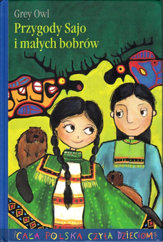 Przygody Sajo i małych bobrów Grey Owl