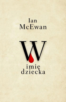 W imię dziecka Ian McEwan