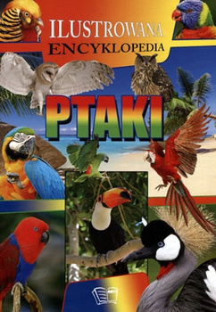 Ilustrowana encyklopedia Ptaki Praca zbiorowa