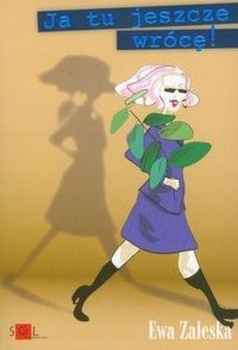 Ja tu jeszcze wrócę! Ewa Zaleska
