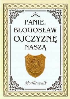 Panie błogosław Ojczyznę naszą. Modlitewnik + CD