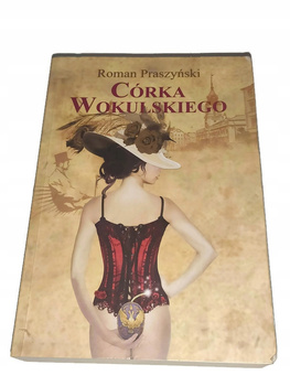 Córka Wokulskiego Roman Praszyński