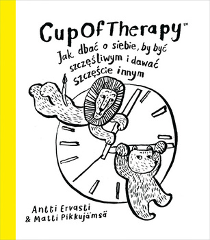 CupOfTherapy. Jak dbać o siebie, by być szczęśliwym i dawać szczęście innym