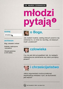 Młodzi pytają o Boga, człowieka i chrześcijaństwo Marek Dziewiecki