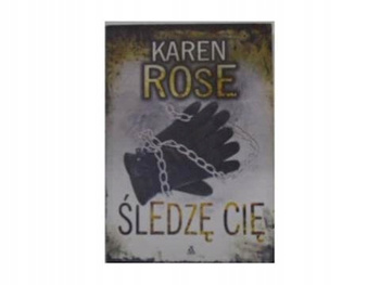 Śledzę cię Karen Rose